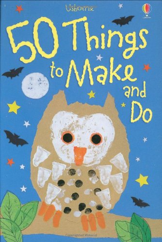 50 Things to Make and Do
