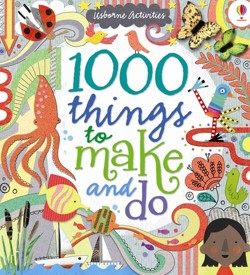 1000 Things to make and do