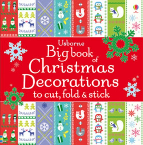 Big Book of Christmas Decorations to Cut, Fold & Stick