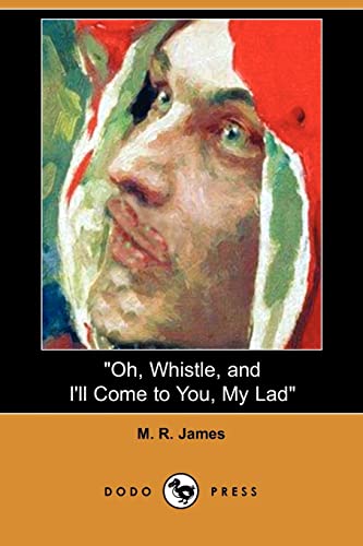 My Lad Oh, Whistle, and I'Ll Come to You