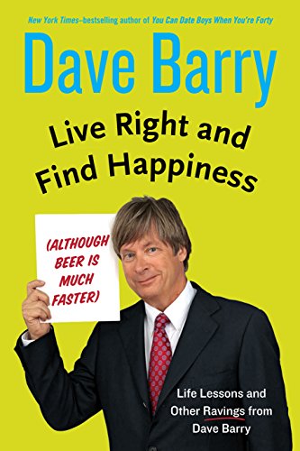 Live Right and Find Happiness Although Beer Is Much Faster