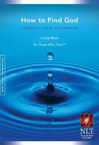 How to Find God Compact New Testament Living Water for Those Who Thirst