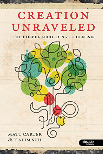 Creation Unraveled: The Gospel According to Genesis - Member