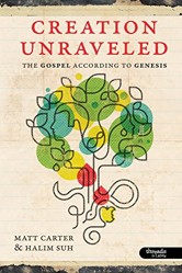 Creation Unraveled: The Gospel According to Genesis - Member
