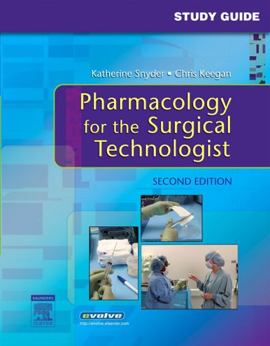 Study Guide for Pharmacology for the Surgical Technologist