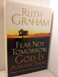 Fear Not Tomorrow, God Is Already There  Trusting Him in Uncertain Times