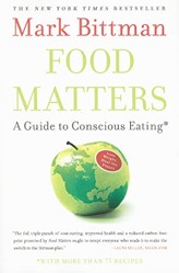 Food Matters: A Guide to Conscious Eating with More than 75 Recipes