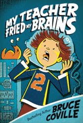 My Teacher Fried My Brains