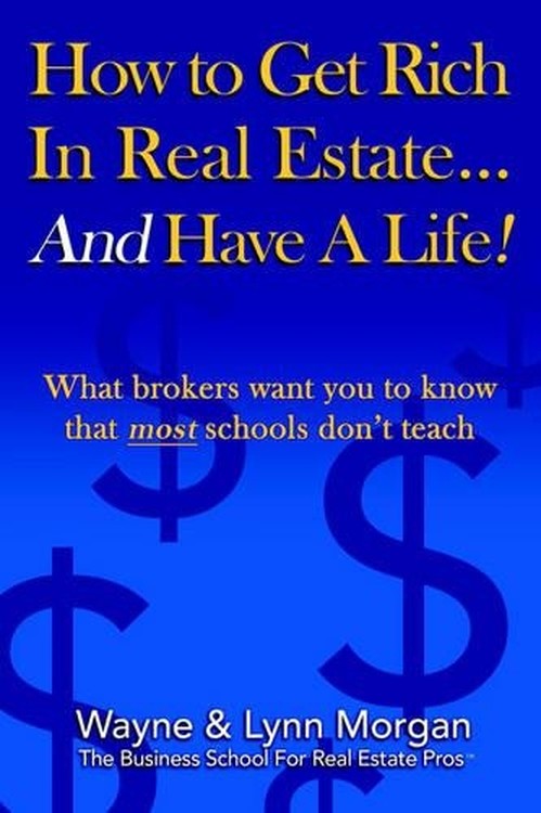 How to Get Rich in Real Estate.AND Have a Life!