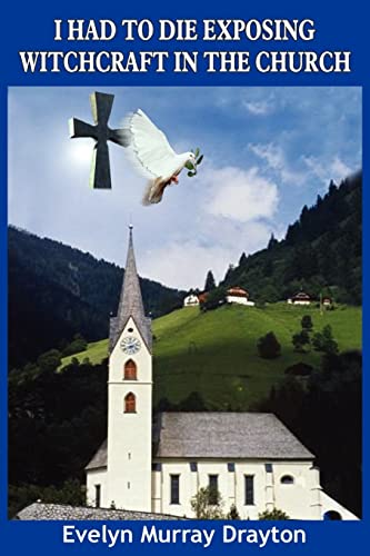 I Had to Die Exposing Witchcraft in the Church