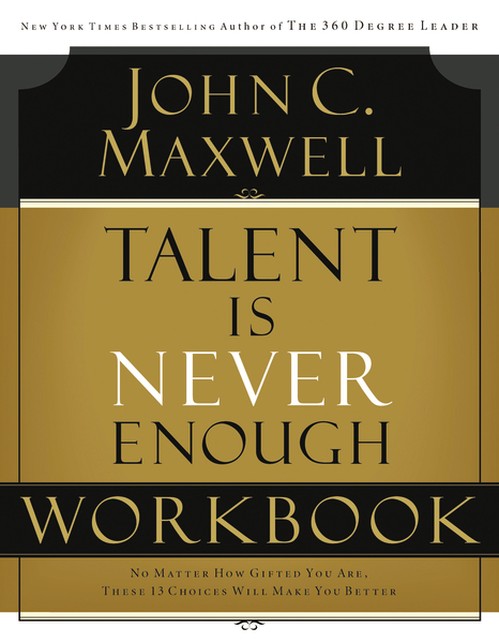 Talent is Never Enough Workbook