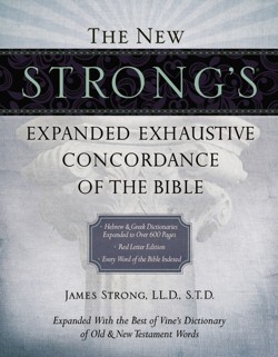 The New Strong's Expanded Exhaustive Concordance of the Bible, Supersaver