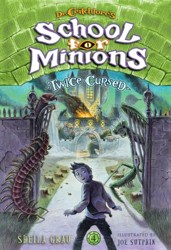 Twice Cursed (Dr. Critchlore’s School for Minions #4)