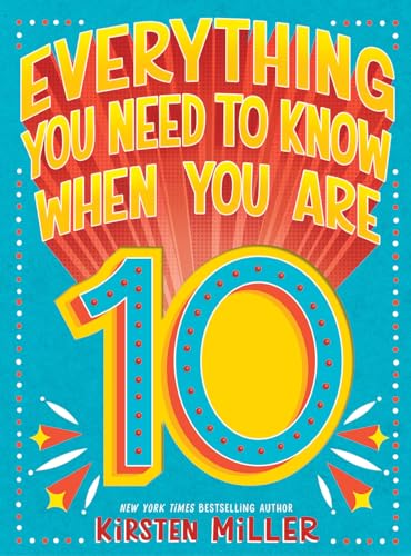 Everything You Need to Know When You Are 10