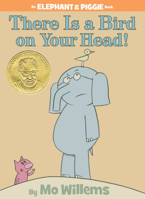There Is a Bird On Your Head! An Elephant and Piggie Book