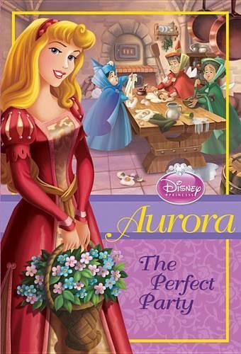 Disney Princess Aurora: The Perfect Party