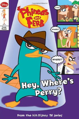 Phineas and Ferb Comic Reader Hey, Where's Perry?
