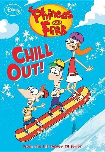 Phineas and Ferb Chill Out!