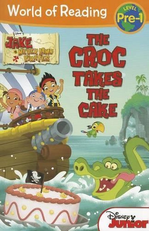 World of Reading: Jake and the Never Land Pirates the Croc Takes the Cake