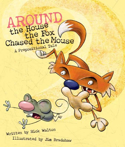Around the House, the Fox Chased the Mouse