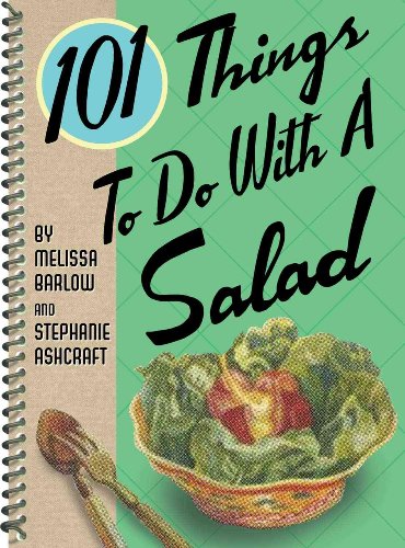 101 Things to Do with a Salad