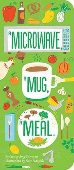 Microwave, a Mug, a Meal