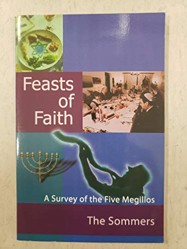 FEASTS OF FAITH A SURVEY OF THE FIVE MEGILLOS