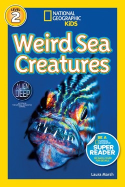 National Geographic Kids Readers: Weird Sea Creatures