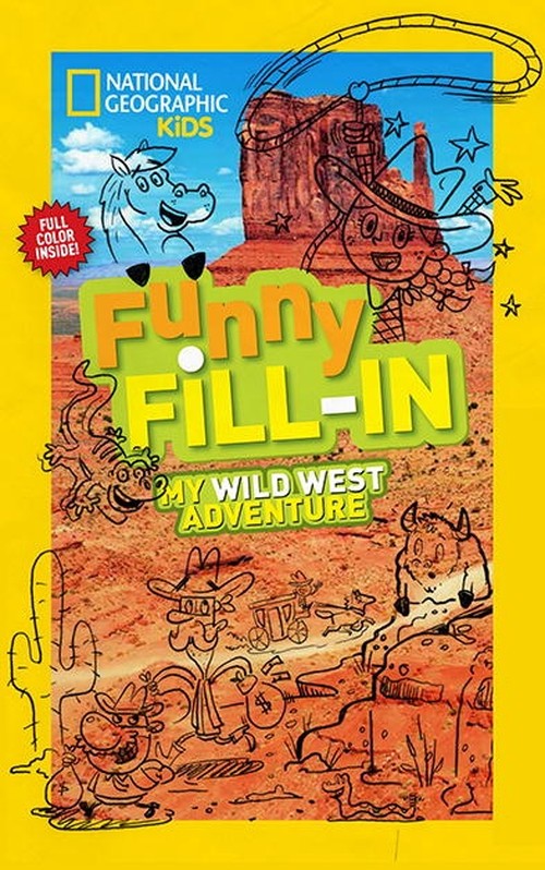 Nat Geo Kids Funny Fill-In My Wild West Adventure