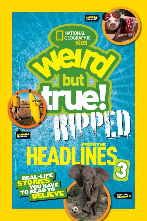Weird But True! Ripped from the Headlines 3