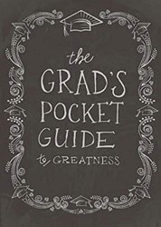 The Grad's Pocket Guide to Greatness