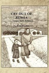 Cry Out of Russia ...Escape from Darkness