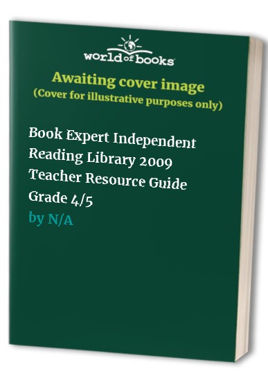 Book Expert Independent Reading Library 2009 Teacher Resource Guide Grade 4/5