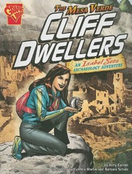 Graphic Expeds Mesa Verde Cliff Dwellers an Isabel Soto Archaeology Adventure
