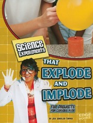 Science Experiments That Explode and Implode