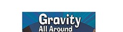 Gravity All Around