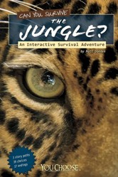 You Choose Survival Can You Survive the Jungle? an Interactive Survival Adventure