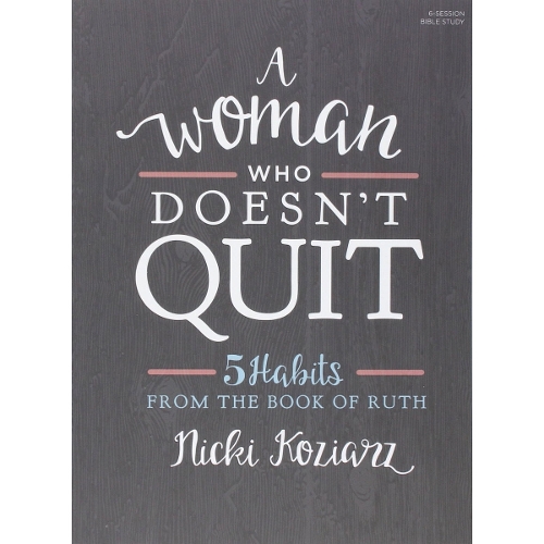 Woman Who Doesn't Quit Bible Study Book, A