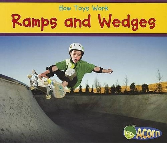 How Toys Work Ramps and Wedges