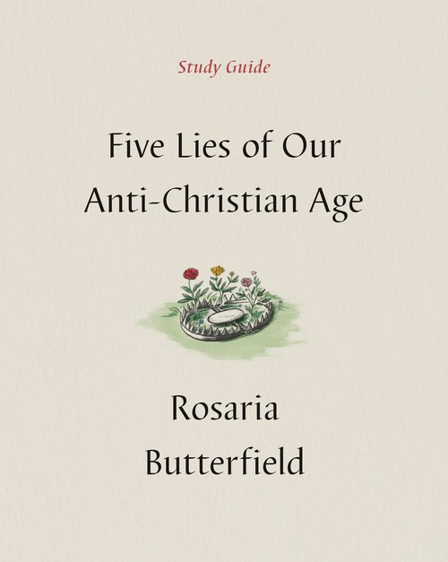 Five Lies of Our Anti-Christian Age Study Guide