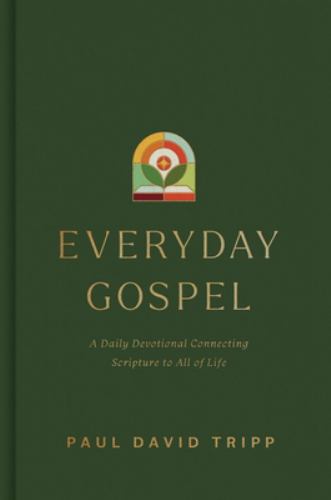 Paul David Tripp - Everyday Gospel: A Daily Devotional Connecting Scripture to All of Life