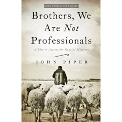 Brothers, We Are Not Professionals