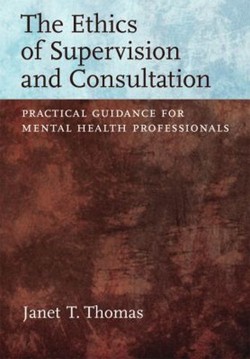 The Ethics of Supervision and Consultation