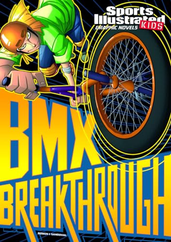 Sports Illustrated Kids Graphic Novels BMX Breakthrough