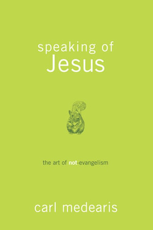 Speaking of Jesus - the Art of Non- Evangelism