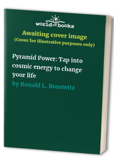 Pyramid Power: Tap into cosmic energy to change your life