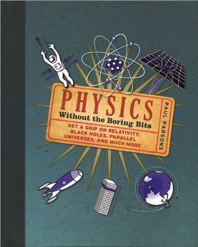 Title: Physics Without the Boring Bits