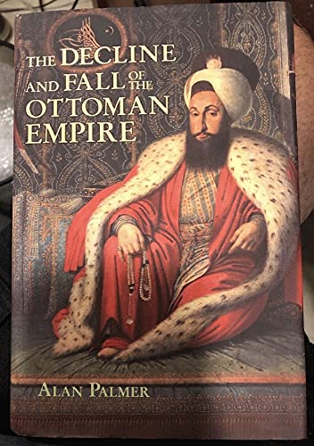 The Decline and Fall of the Ottoman Empire