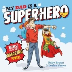 My Dad Is a Superhero
