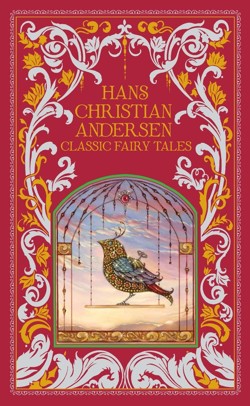 Hans Christian Andersen: Classic Fairy Tales (Barnes & Noble Collectible Editions)